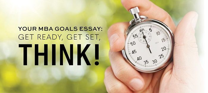 your mba goals essay: ready, set think